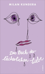 Das Buch der l&auml;cherlichen Liebe - Milan Kundera