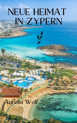 Neue Heimat in Zypern - Aurelia Wolf