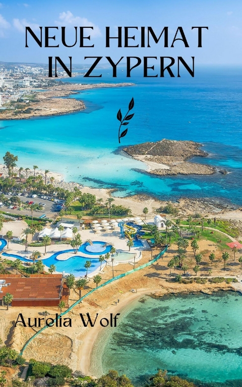Neue Heimat in Zypern - Aurelia Wolf