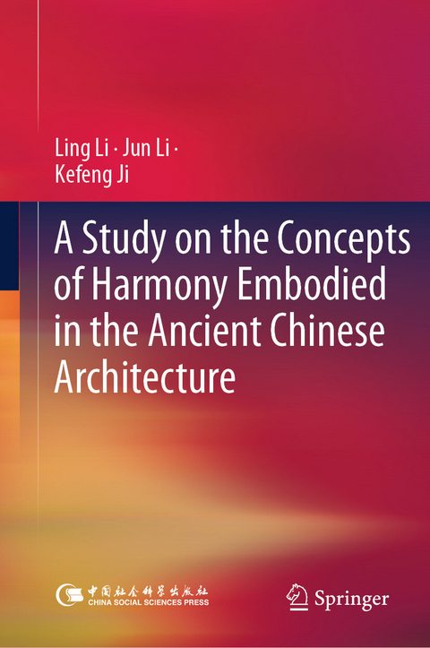 A Study on the Concepts of Harmony Embodied in the Ancient Chinese Architecture -  Ling Li,  Jun Li,  Kefeng Ji