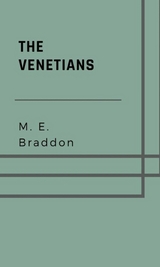The Venetians - M. E. Braddon