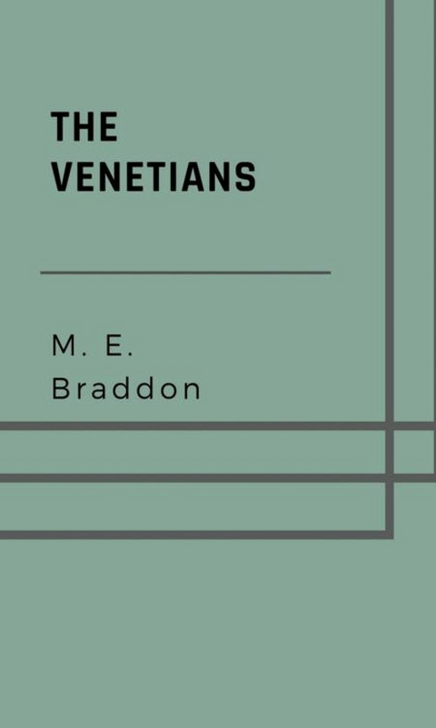 The Venetians - M. E. Braddon