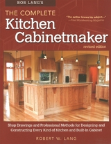 Bob Lang's The Complete Kitchen Cabinetmaker, Revised Edition - Robert W. Lang