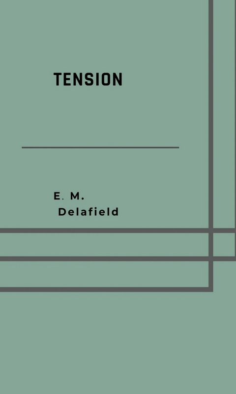 Tension - E. M. Delafield