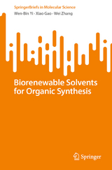 Biorenewable Solvents for Organic Synthesis - Wen-Bin Yi, Xiao Gao, Wei Zhang