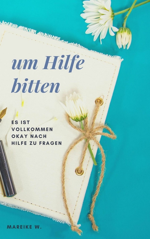 Um Hilfe bitten - Mareike W.
