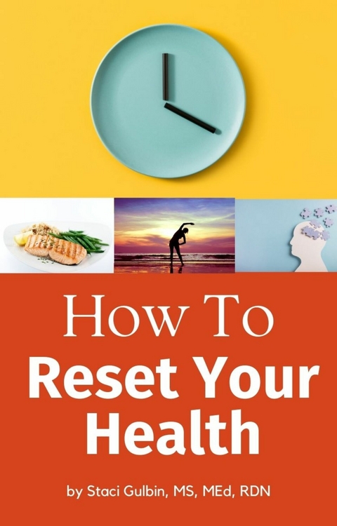 How to Reset Your Health -  Staci Gulbin