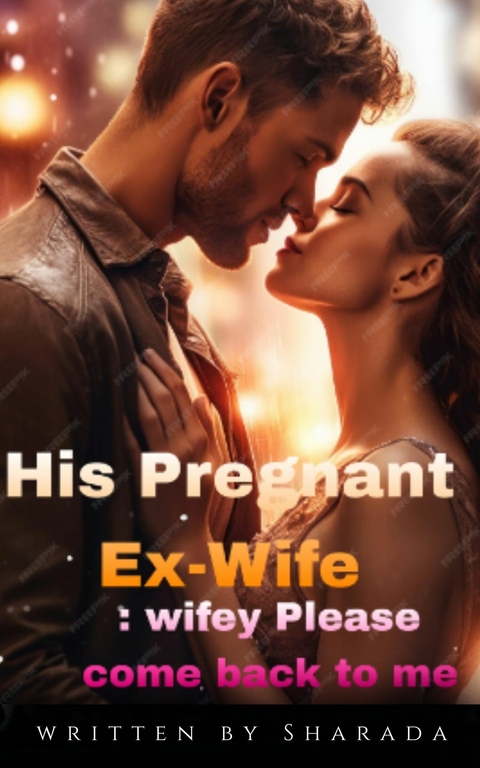 His Pregnant Ex-Wife -  Sharada