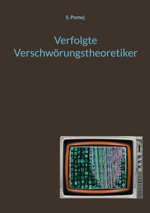 Verfolgte Verschw&ouml;rungstheoretiker -  S. Pomej