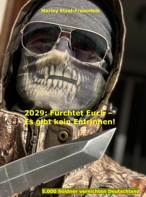 2029: F&uuml;rchtet Euch - Es gibt kein Entrinnen! - Thomas Dr. Etzel