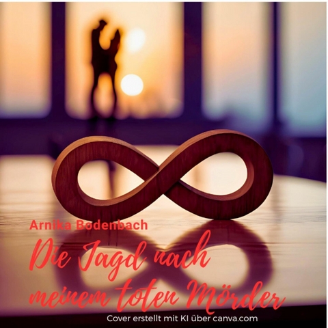 Die Jagd nach meinem toten M&ouml;rder - Arnika Bodenbach