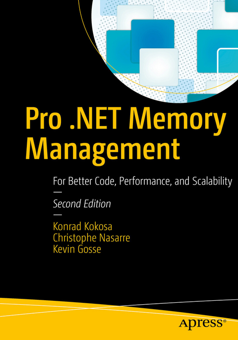 Pro .NET Memory Management -  Kevin Gosse,  Konrad Kokosa,  Christophe Nasarre