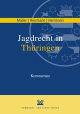 Jagdrecht in Th&uuml;ringen - Wolfgang M&uuml;ller, Frank Herrmann, Dieter Herrmann