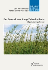 Der Duwock oder Sumpf-Schachtelhalm (Equisetum palustre) - Carl Albert Weber, Renate Ulrike Vanselow