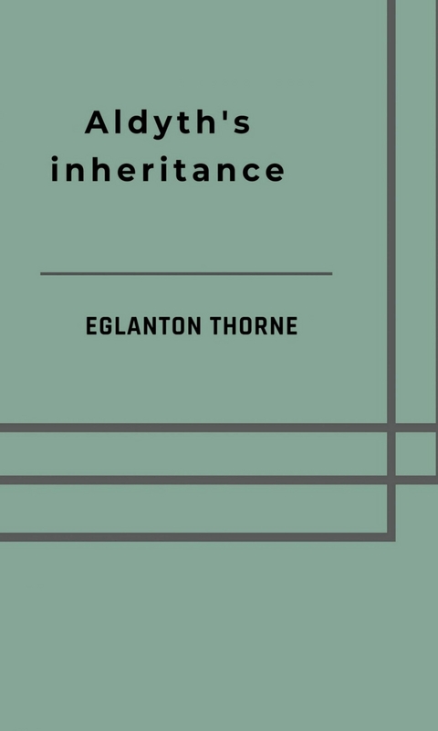 Aldyth's inheritance - Thorne Eglanton