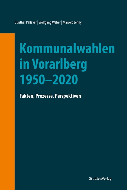 Kommunalwahlen in Vorarlberg 1950&ndash;2020 - G&uuml;nther Pallaver, Wolfgang Weber, Marcelo Jenny