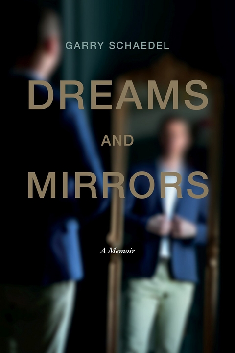 Dreams and Mirrors -  Garry Schaedel