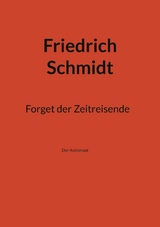 Forget der Zeitreisende - Friedrich Schmidt