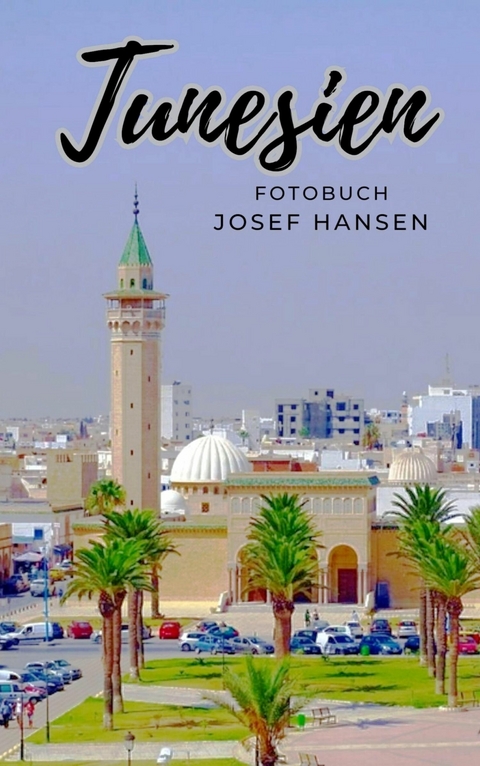 Tunesien - Josef Hansen