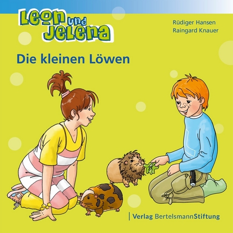 Leon und Jelena - Die kleinen L&ouml;wen -  R&uuml;diger Hansen,  Raingard Knauer