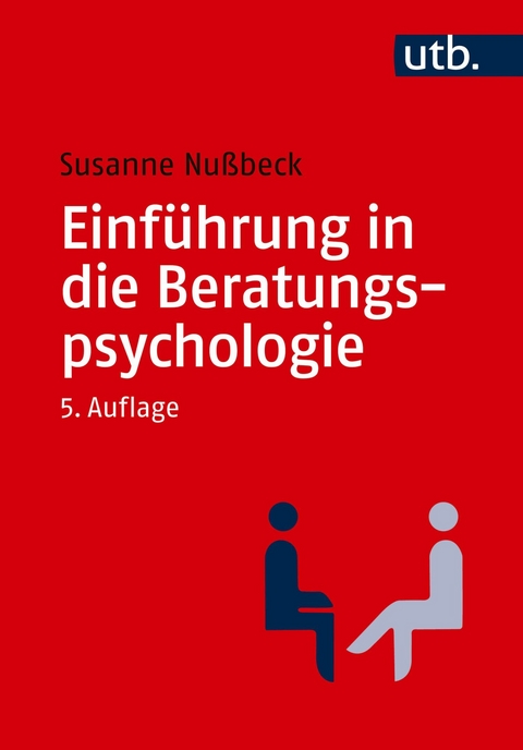 Einf&uuml;hrung in die Beratungspsychologie - Susanne Nu&szlig;beck