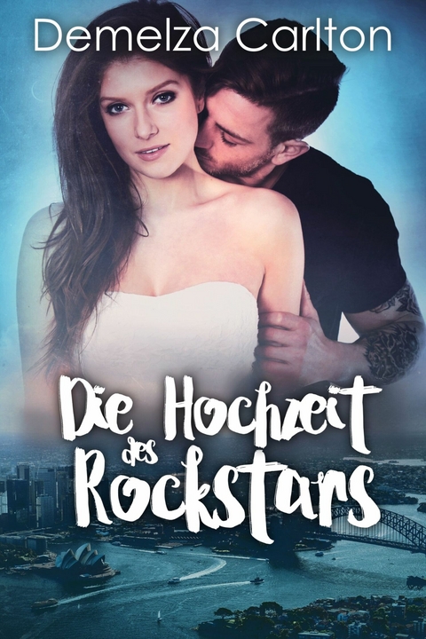 Die Hochzeit des Rockstars -  Demelza Carlton