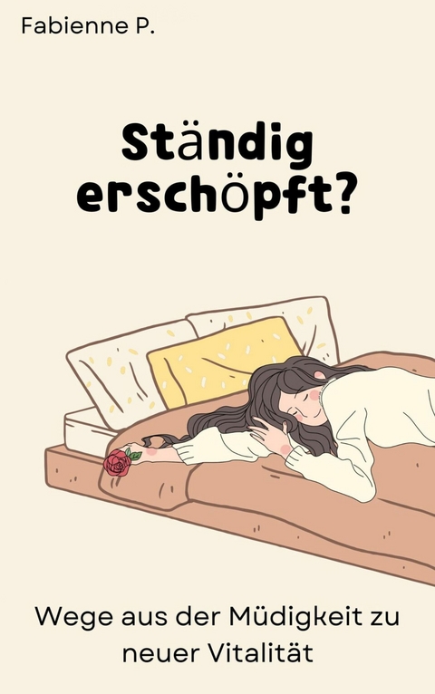 St&auml;ndig ersch&ouml;pft ? - Fabienne P.