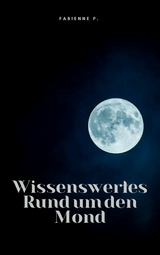 Wissenswertes Rund um den Mond - Fabienne P.