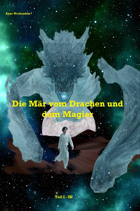 Die M&auml;r vom Drachen und dem Magier: Sammelband -  Anne Wockenfu&szlig;