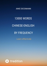 13000 Words Chinese-English by Frequency - Anke Dieckmann