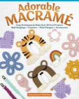 Adorable Macrame - Stacy Malimban