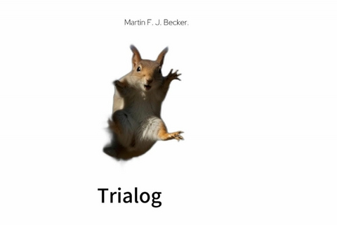 Trialog - Martin F.J. Becker