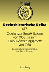 Quellen zur GmbH-Reform von 1958 bis zum GmbH-&Auml;nderungsgesetz von 1980 - 