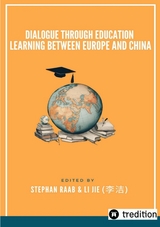 Dialogue through Education Learning between Europe and China - Jie Li, Stephan Raab