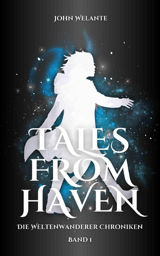 Tales from Haven: Die Weltenwanderer Chroniken 1