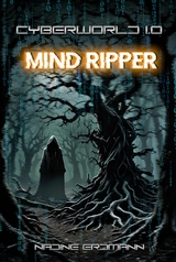 CyberWorld 1.0 - Mind Ripper -  Nadine Erdmann