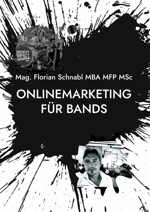 Onlinemarketing f&uuml;r Bands -  Mag. Florian Schnabl MBA MFP MSc