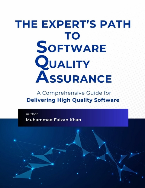 The Expert's Path to Software Quality Assurance -  Muhammad Faizan Khan