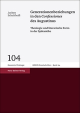 Generationenbeziehungen in den "Confessiones" des Augustinus - Jochen Schulthei&szlig;