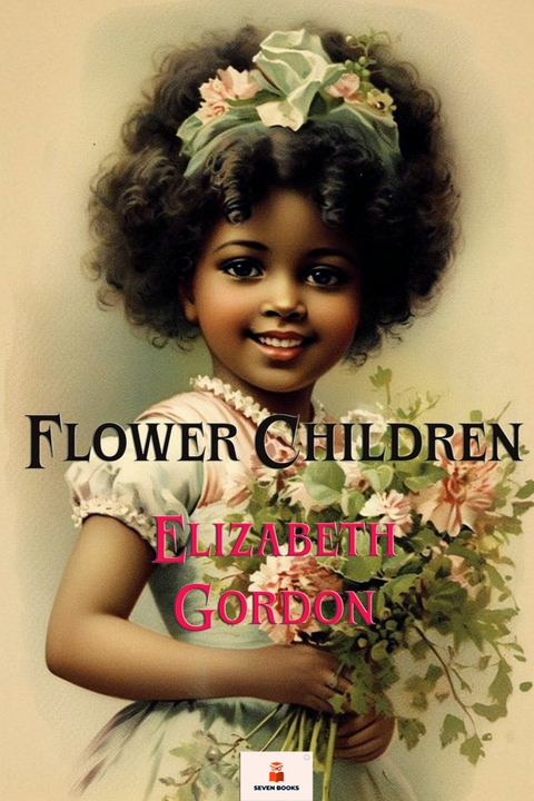 Flower Children - Elizabeth Gordon