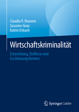 Wirtschaftskriminalit&auml;t -  Claudia V. Brunner,  Susanne Grau,  Katrin Urbach