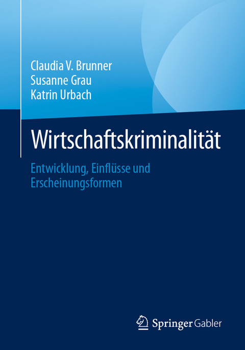 Wirtschaftskriminalit&auml;t -  Claudia V. Brunner,  Susanne Grau,  Katrin Urbach