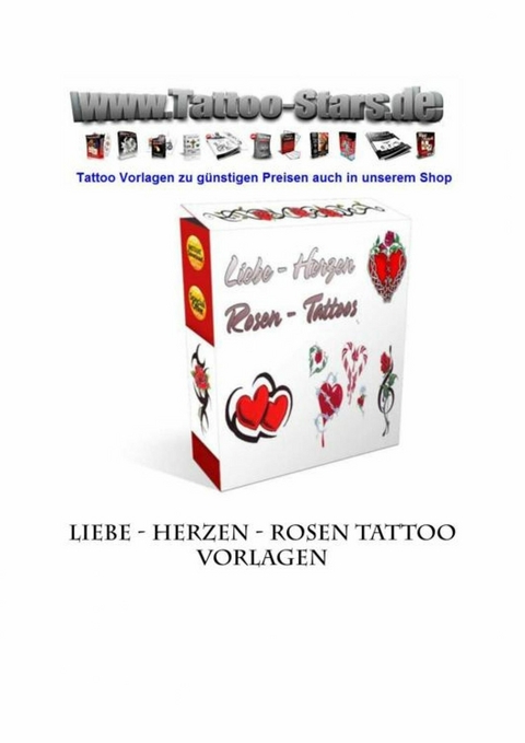 Liebe - Herzen - Rosen Tattoo Vorlagen: Gro&szlig;e Auswahl an hochwertigen Tattoo Design Vorlagen mit dem Motiv Liebe - Herzen - Rosen. - Otmar Trierweiler