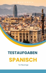 Testaufgaben Spanisch - Ch. W&uuml;steneck
