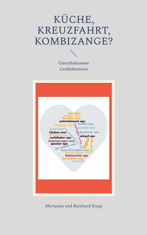 K&uuml;che, Kreuzfahrt, Kombizange? - Marianne Kopp, Reinhard Kopp
