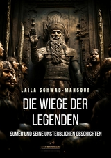 Die Wiege der Legenden - Laila Schwab-Mansour