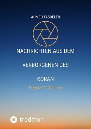 Nachrichten aus dem Verborgenen des Koran