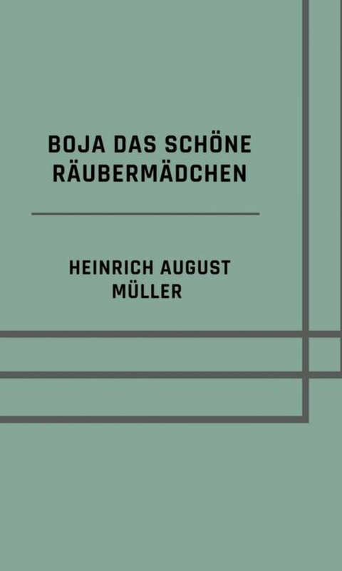 Boja das sch&ouml;ne R&auml;uberm&auml;dchen - Heinrich August M&uuml;ller