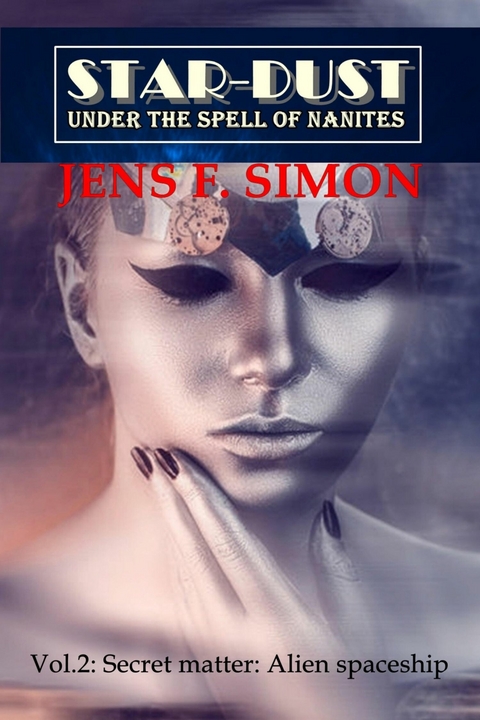 Secret matter: Alien spaceship (STAR-DUST 2) - Jens F. Simon
