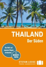 Stefan Loose Reisef&uuml;hrer E-Book Thailand Der S&uuml;den - Andrea Markand, Markus Markand, Mischa Loose, Volker Klinkm&uuml;ller, Moritz Jacobi, Renate Loose, Stefan Loose